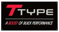GM Licensed -  T-TYPE - A BOOST OF BUICK PERFORMANCE 4' W X 2' H VINYL BANNER