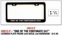 License Plate Frame With ONE OF THE FORTUNATE 547 White And Black Decal