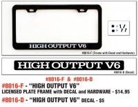 License Plate Frame With HIGH OUTPUT V6 White And Black Decal