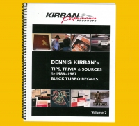 DENNIS KIRBAN's - VOLUME 2 - TIPS, TRIVIA And SOURCES For 1986-1987 BUICK TURBO REGALS BOOK #7088